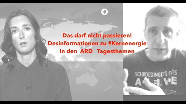 Das darf nicht passieren! - Desinformationen zu #Kernenergie in den @ARD  #Tagesthemen
