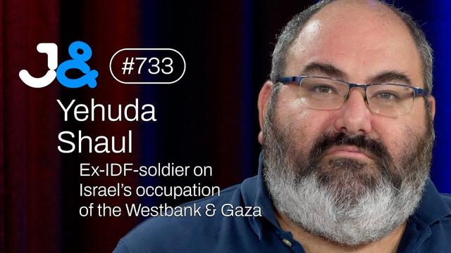 Yehuda Shaul on Gaza, settlers & Israel's occupation of the Westbank - Jung & Naiv: Episode 733