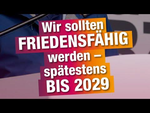 Wir sollten friedensfähig werden – spätestens bis 2029.