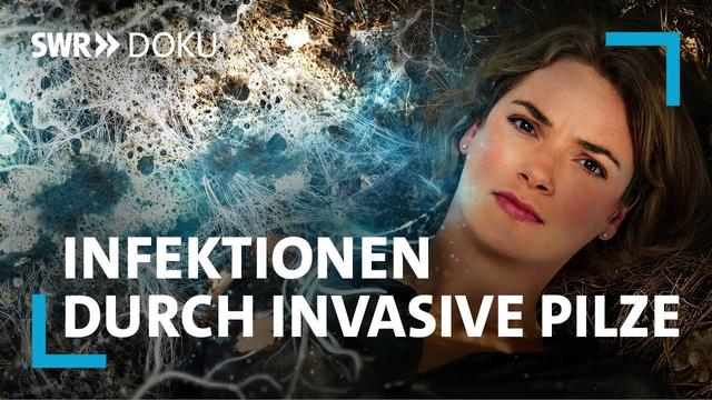 Invasive Pilze - wie sie zu lebensgefährlichen Erkrankungen führen | Lena Ganschow auf SWR Doku