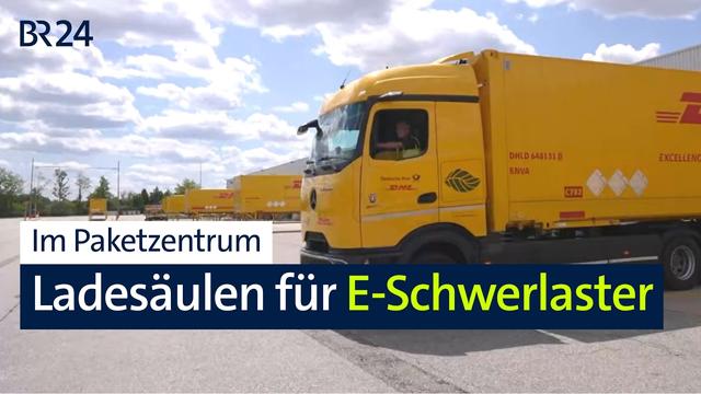 Hochleistungs-Ladesäulen für E-Lkw im größten DHL-Paketzentrum Deutschlands | Abendschau | BR24