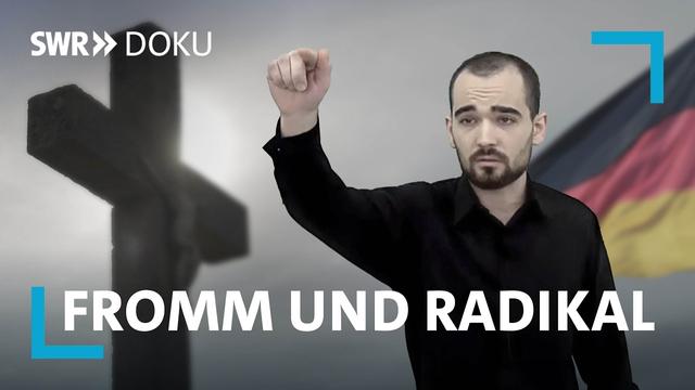 Fromm und Radikal - Verfassungsfeinde im Namen Gottes | SWR Doku