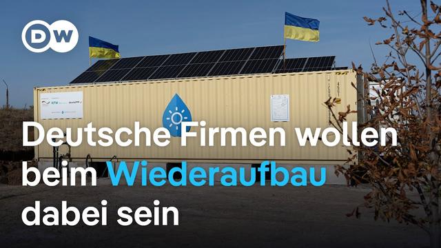 Wiederaufbau der Ukraine - schon jetzt im Fokus | DW Nachrichten