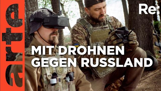 Die Drohnenkrieger der Ukraine | ARTE Re:
