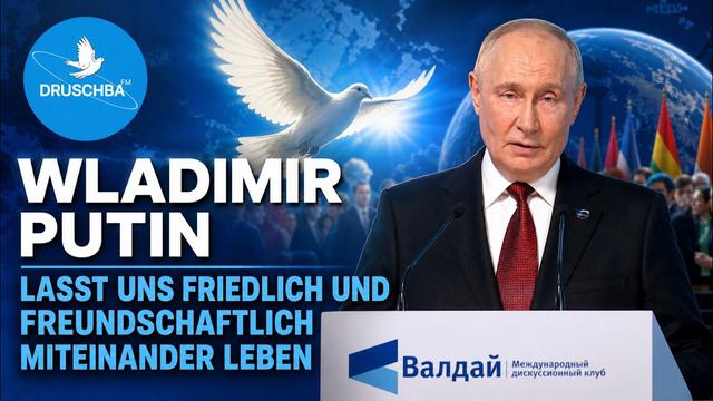 Valdai-Rede von Wladimir Putin: Lasst uns friedlich und freundschaftlich miteinander leben