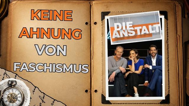 Der Faschismus und "Die Anstalt" - Eine Kritik