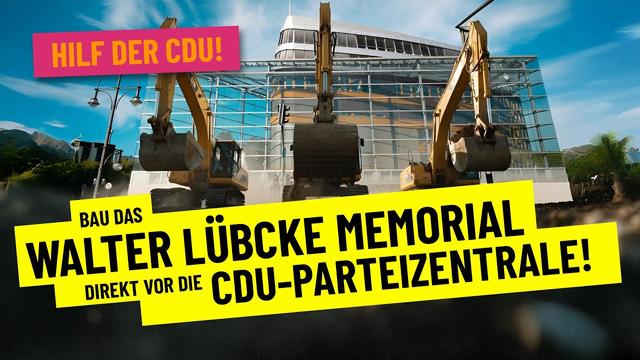 Bau das Walter Lübcke Memorial direkt vor die Parteizentrale der CDU