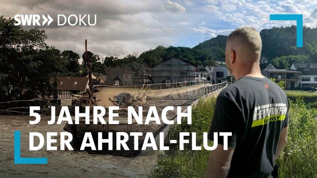 Ahrtal-Flut: Warum mussten sie sterben? 5 Jahre danach | SWR Doku