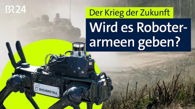 Szenarien und Gefahren: Wie sieht der Krieg der Zukunft aus? | report München | BR24