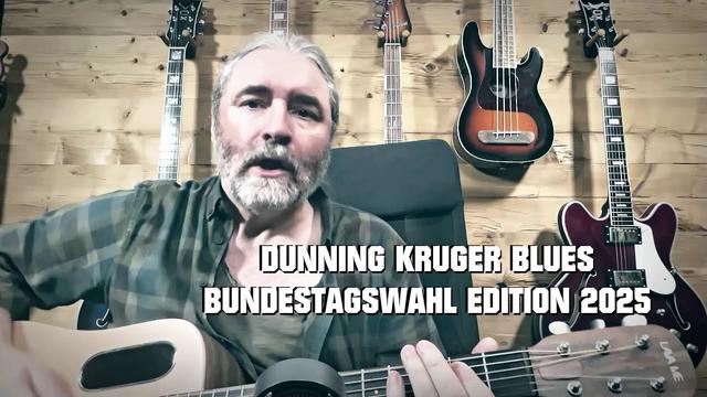 DUNNING KRUGER BLUES Bundestagswahl Edition 2025