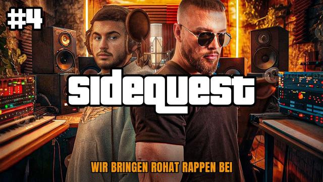 SIDEQUEST #4 - WIR BRINGEN ROHAT RAPPEN BEI